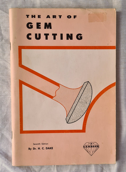 The Art of Gem Cutting by Dr. H. C. Dake
