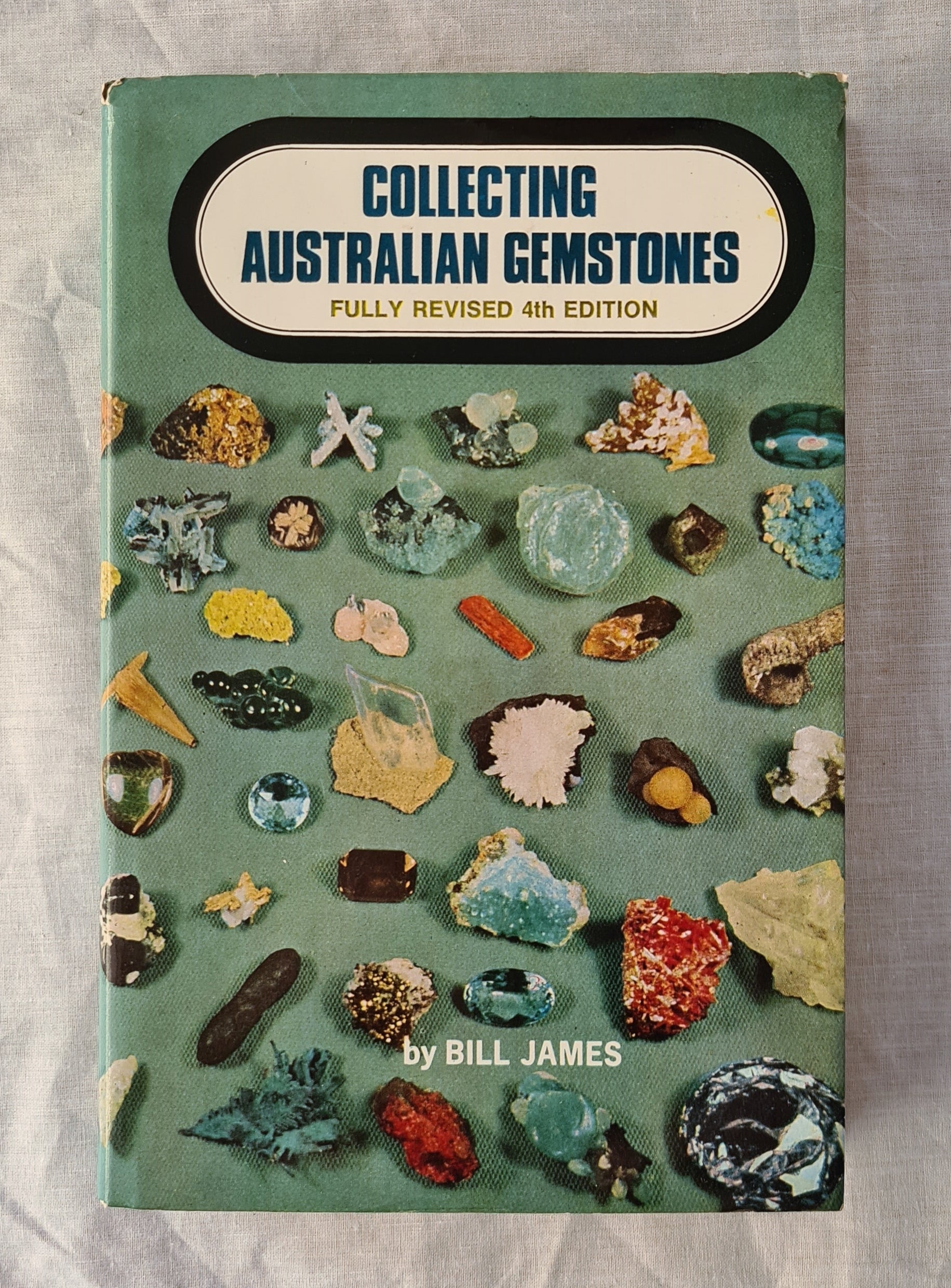 Collecting Australian Gemstones by Bill James