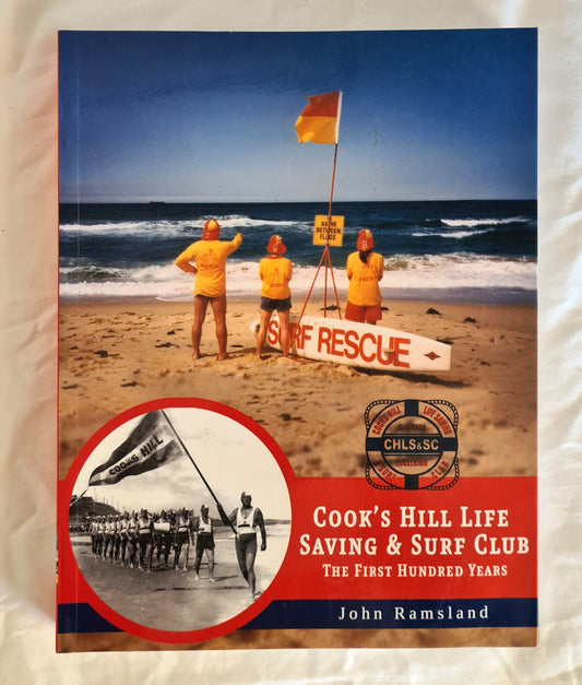 Cook’s Hill Life Saving & Surf Club  The First Hundred Years  by John Ramsland