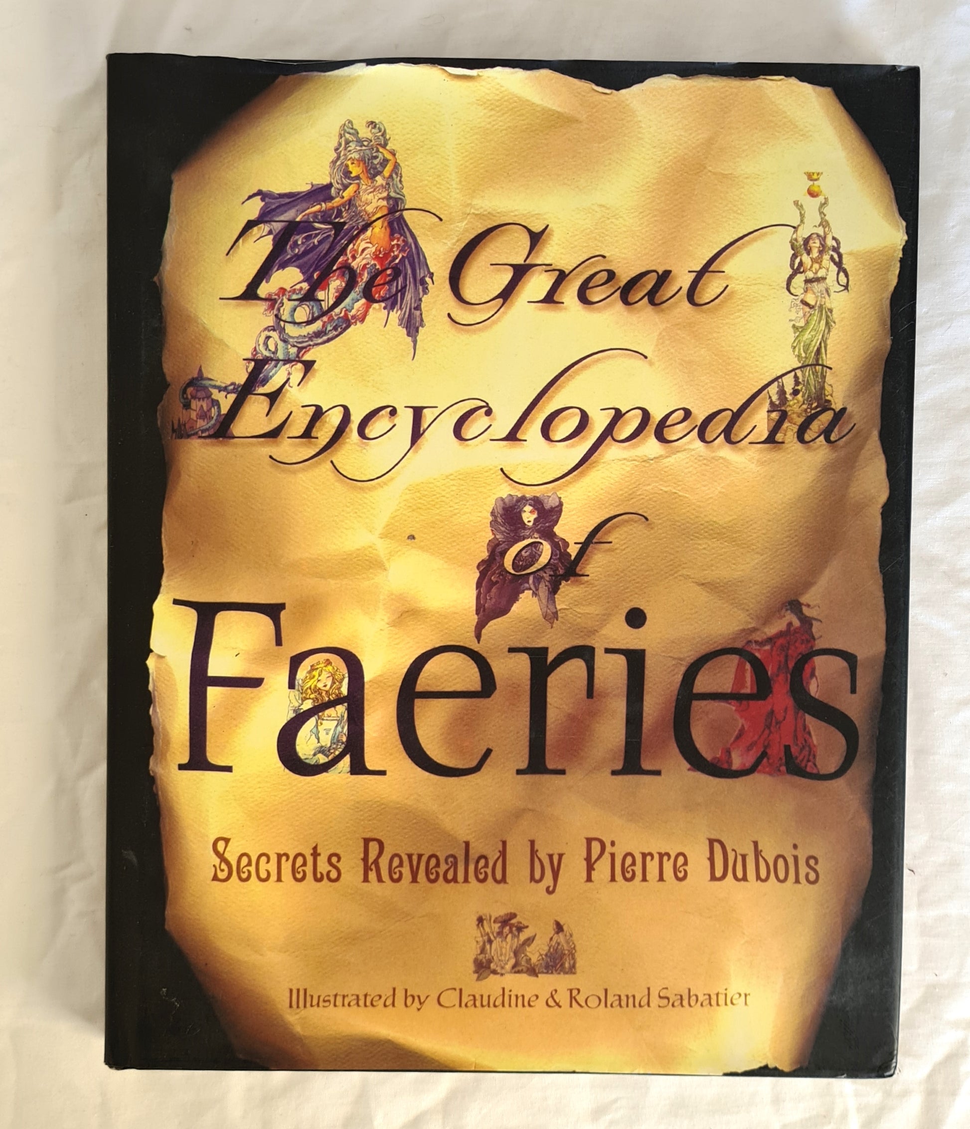 The Great Encyclopedia of Faeries  by Pierre Dubois  Illustrated by Claudine & Roland Sabatier