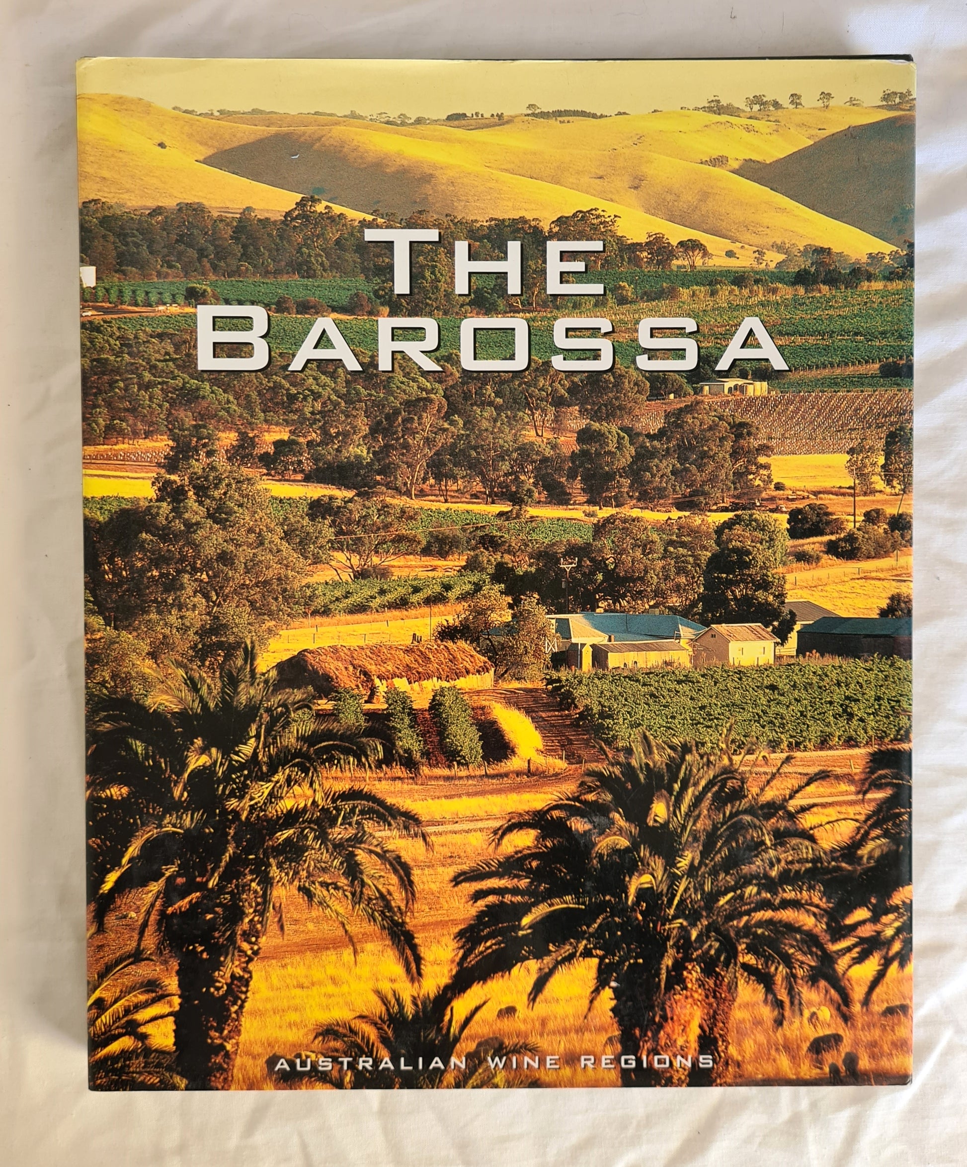 The Barossa  Australian Wine Regions  Photographs by R. Ian Lloyd  Text by Nigel Hopkins  Edited by Wendy Moore