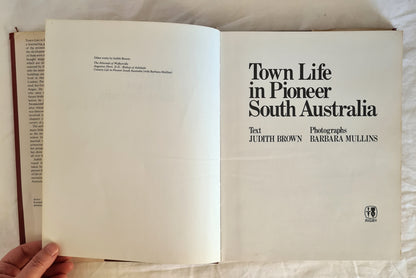 Town Life in Pioneer South Australia  by Judith Brown