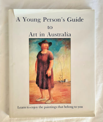 A Young Person’s Guide to Art in Australia  Consulting Editor Robin Norling