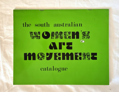 The South Australian Women’s Art Movement Catalogue  Designed by Jennifer Timms