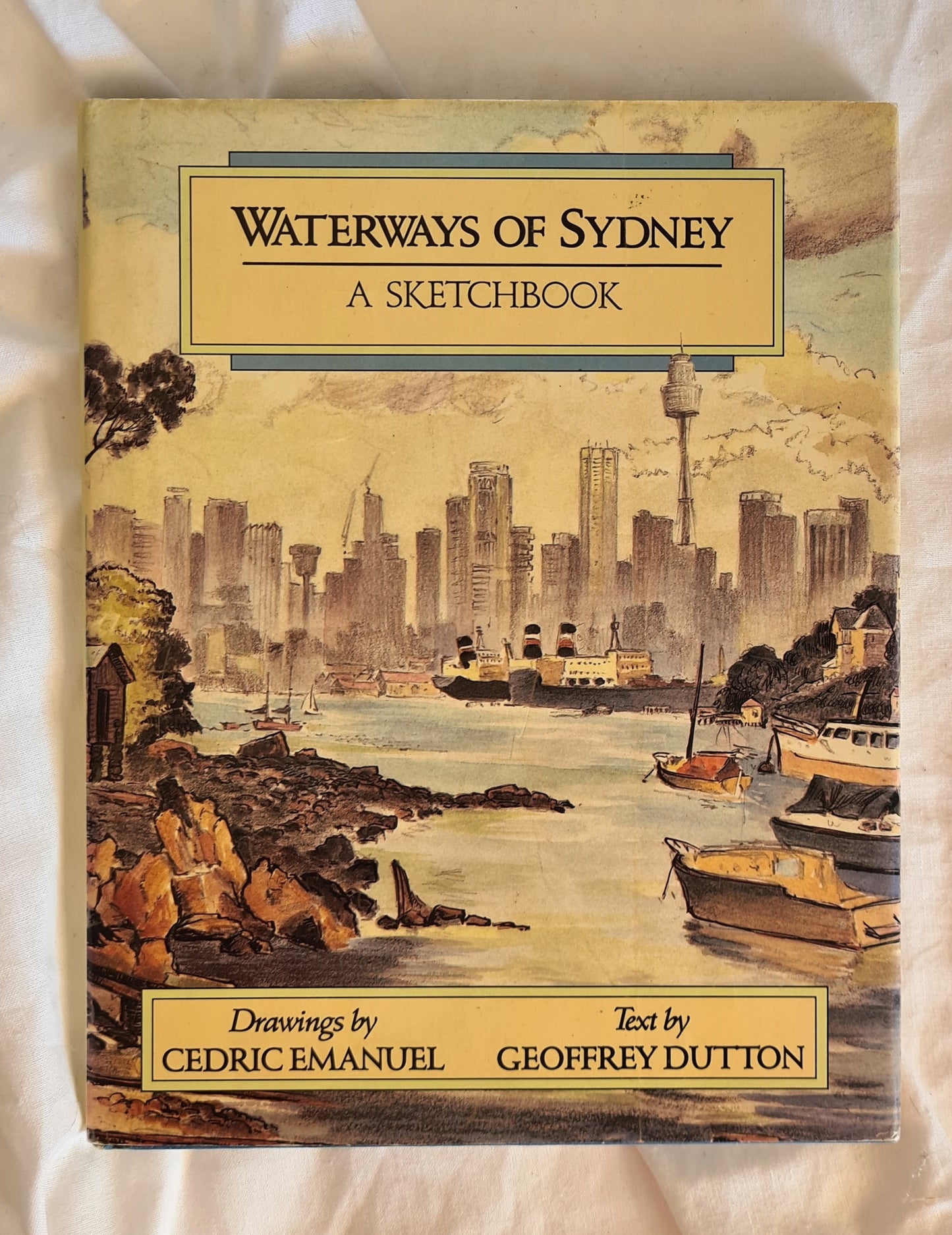 Waterways of Sydney  A Sketchbook  Drawings by Cedric Emanuel  Text by Geoffrey Dutton