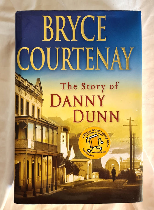 The Story of Danny Dunn  by Bryce Courtenay