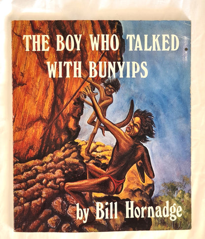 The Boy Who Talked With Bunuips  by Bill Hornadge  Illustrated by Jon Lawrence