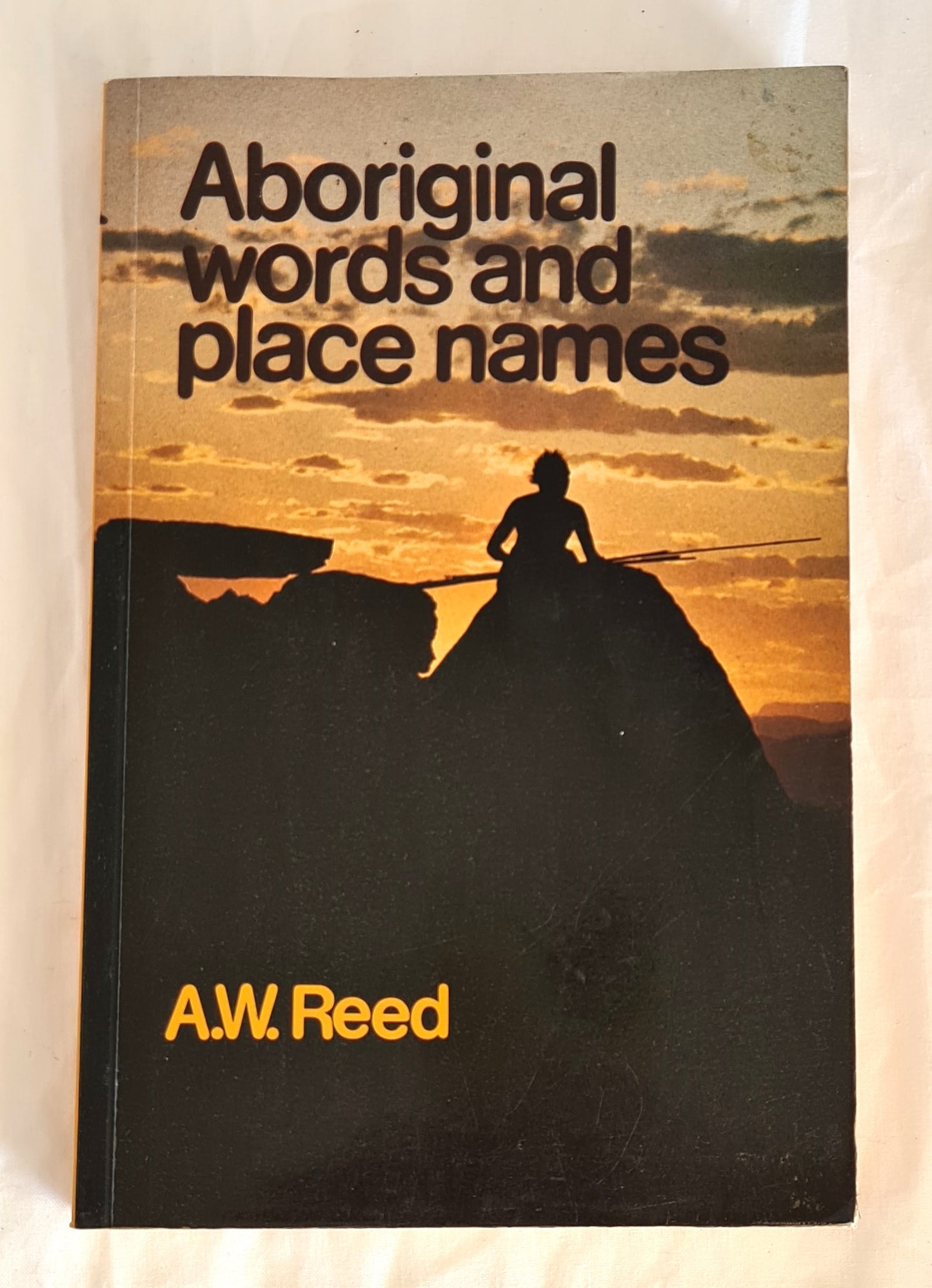 Aboriginal Words and Place Names  by A. W. Reed
