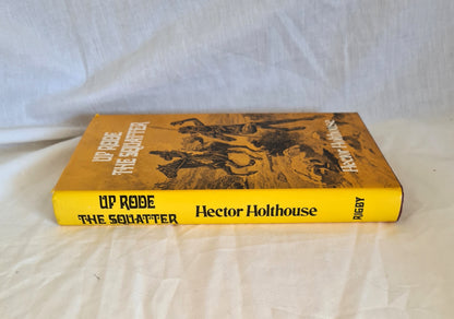 Up Rode The Squatter by Hector Holthouse
