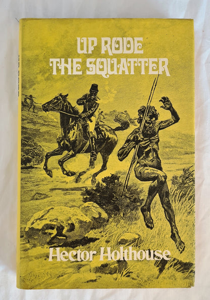 Up Rode The Squatter  by Hector Holthouse