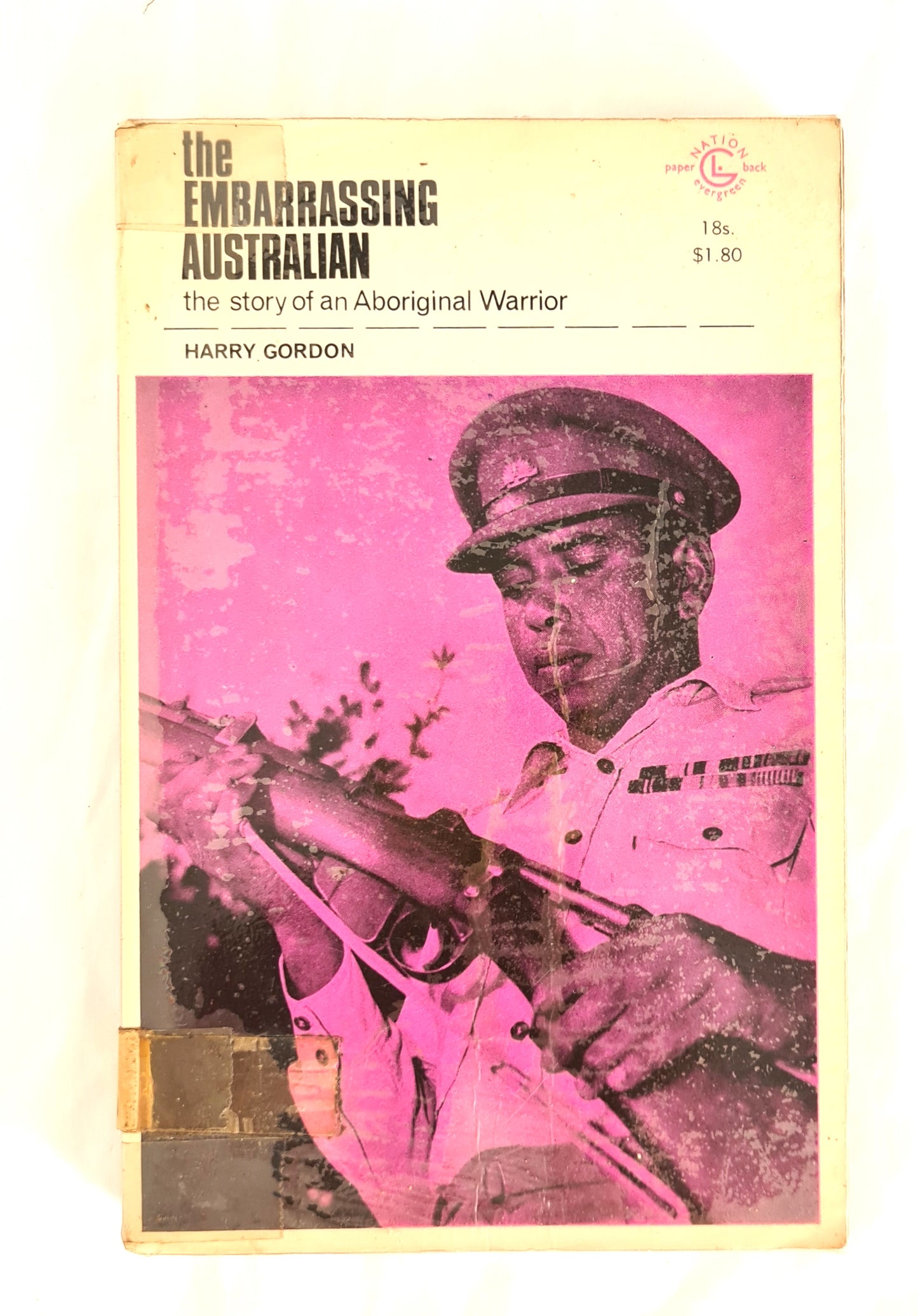 The Embarrassing Australian  The story of an Aboriginal Warrior  by Harry Gordon