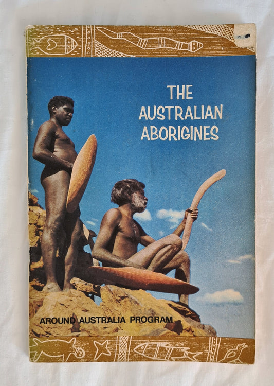 The Australian Aborigines  Around Australia Program  by A. P. Elkin