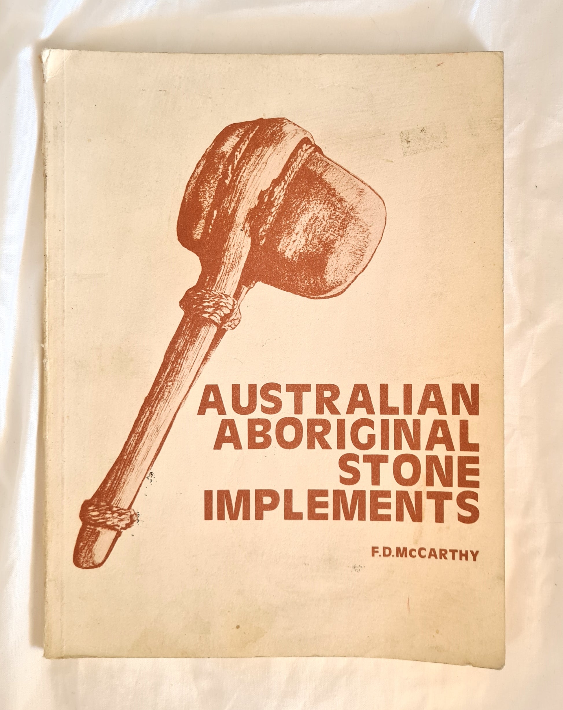 Australian Aboriginal Stone Implements  Including Bone, Shell and Tooth Implements  by Frederick D. McCarthy