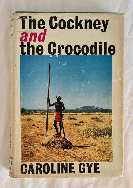 The Cockney and the Crocodile by Caroline Gye