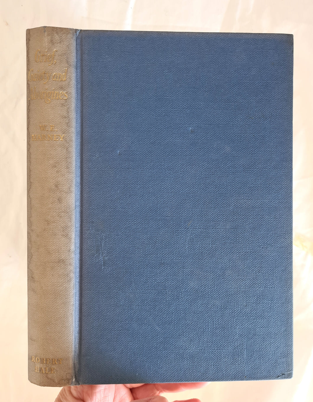 Grief, Gaiety and Aborigines by W. E. (Bill) Harney
