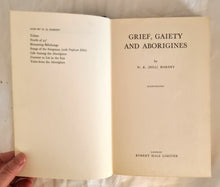 Load image into Gallery viewer, Grief, Gaiety and Aborigines by W. E. (Bill) Harney