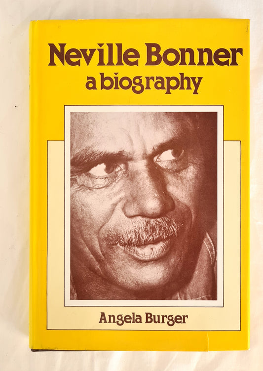 Neville Bonner  A Biography  by Angela Burger