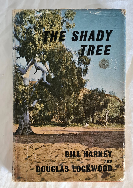 The Shady Tree  by W. E. (Bill) Harney and Douglas Lockwood