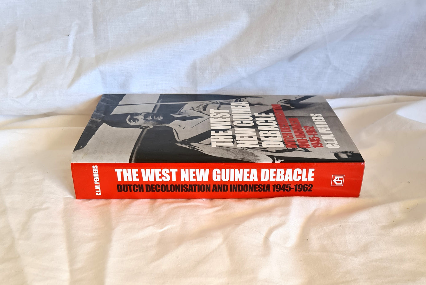 The West New Guinea Debacle by C. L. M. Penders