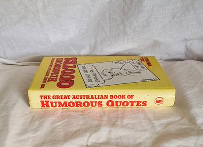 The Great Australian Book of Humorous Quotes by Bill Wannan