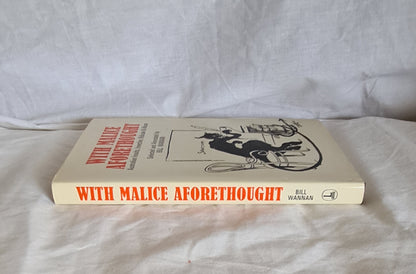 With Malice Aforethought by Bill Wannan