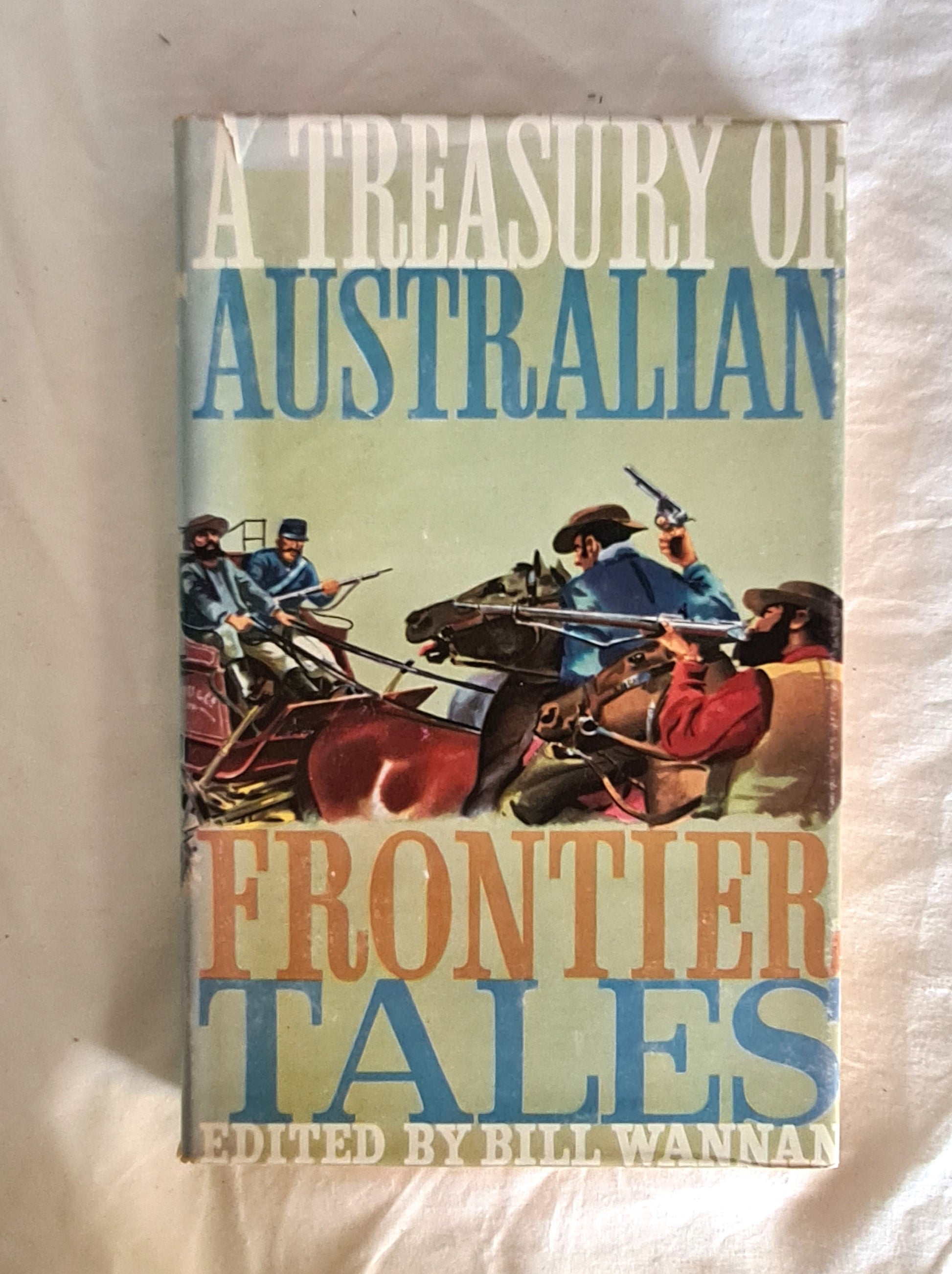 A Treasury of Australian Frontier Tales by Bill Wannan