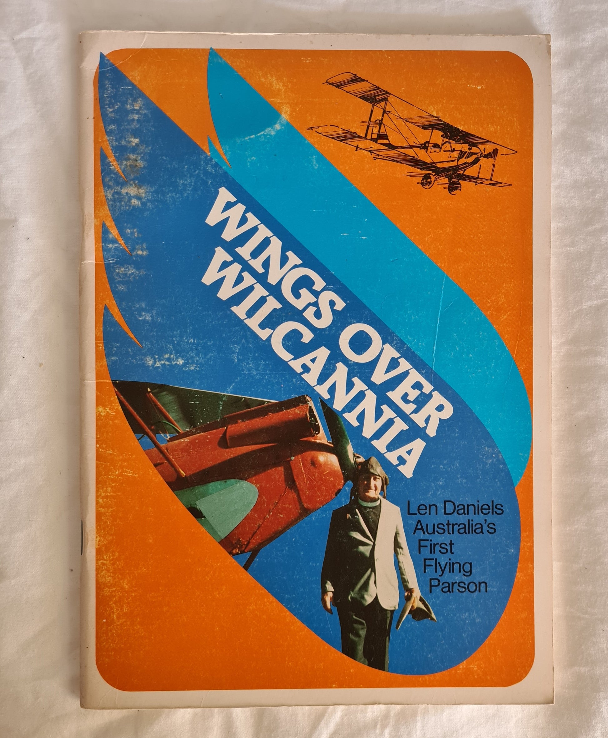 Wings over Wilcannia  Len Daniels Australia’s First Flying Parson  Edited by Kerry E. Medway