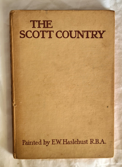 The Scott Country  Described by John Geddie  Painted by E. W. Haslehust