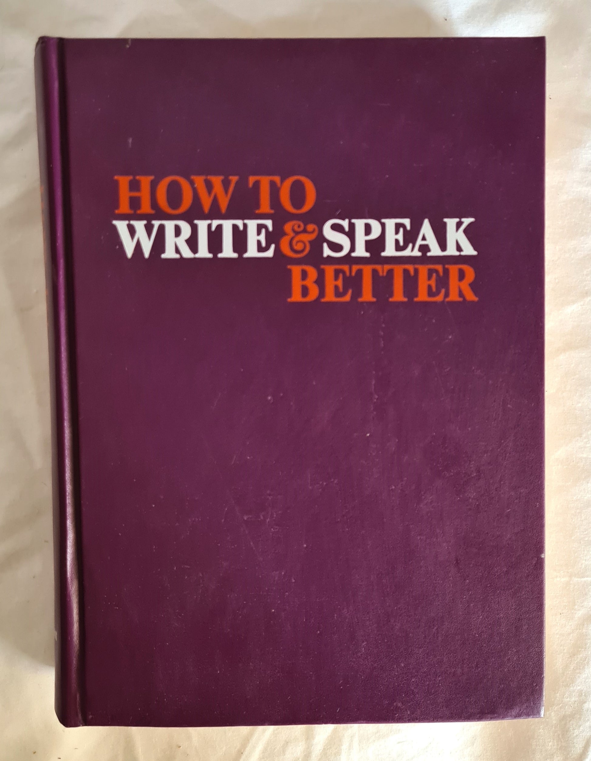 How To Write & Speak Better  by John S. Gunn (Editor)