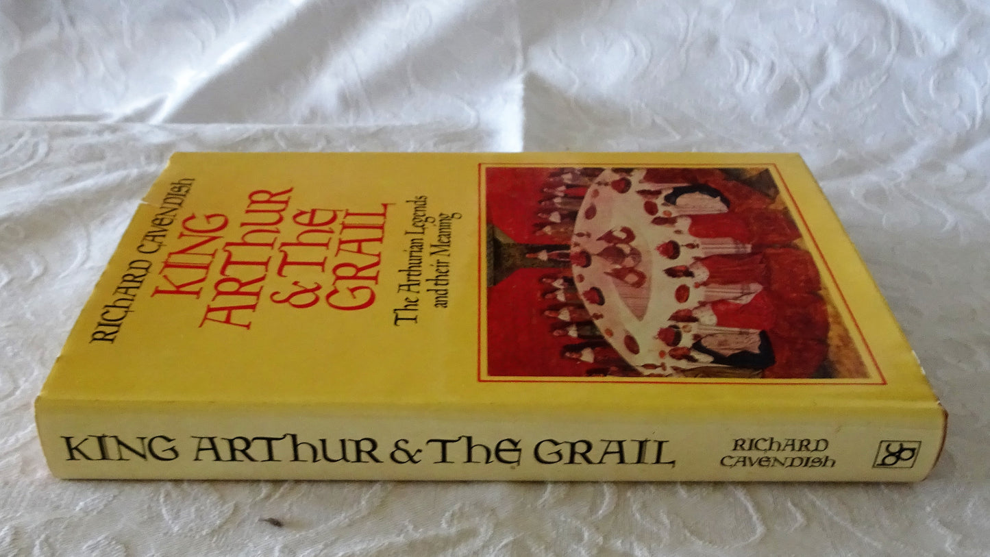 King Arthur & The Grail by Richard Cavendish
