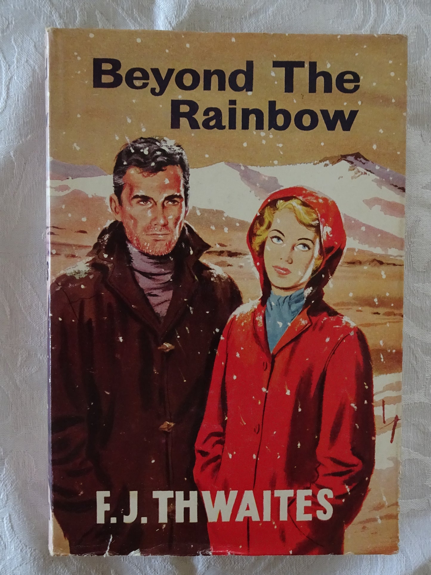 Beyond The Rainbow by F. J.  Thwaites