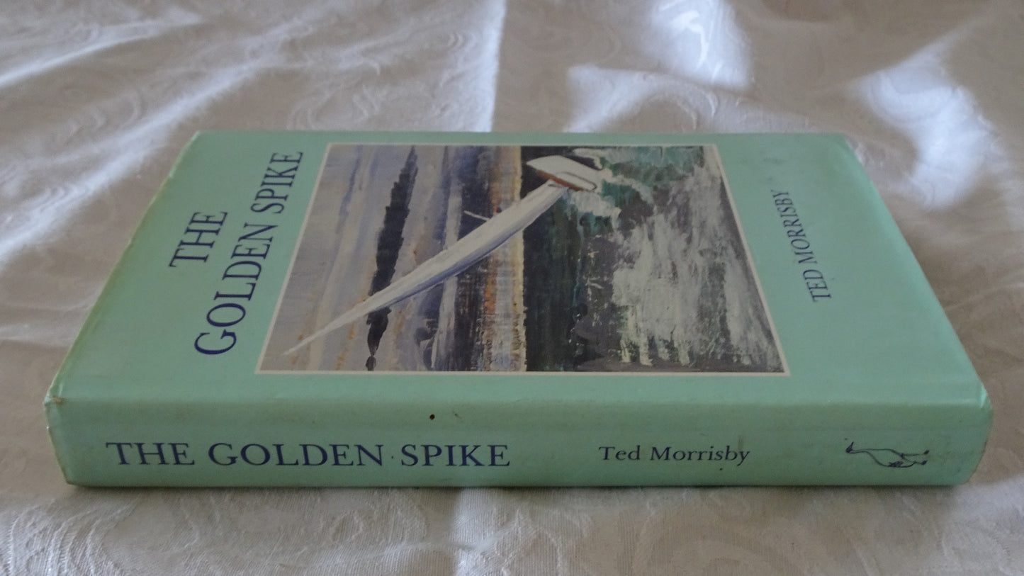 The Golden Spike by Ted Morrisby