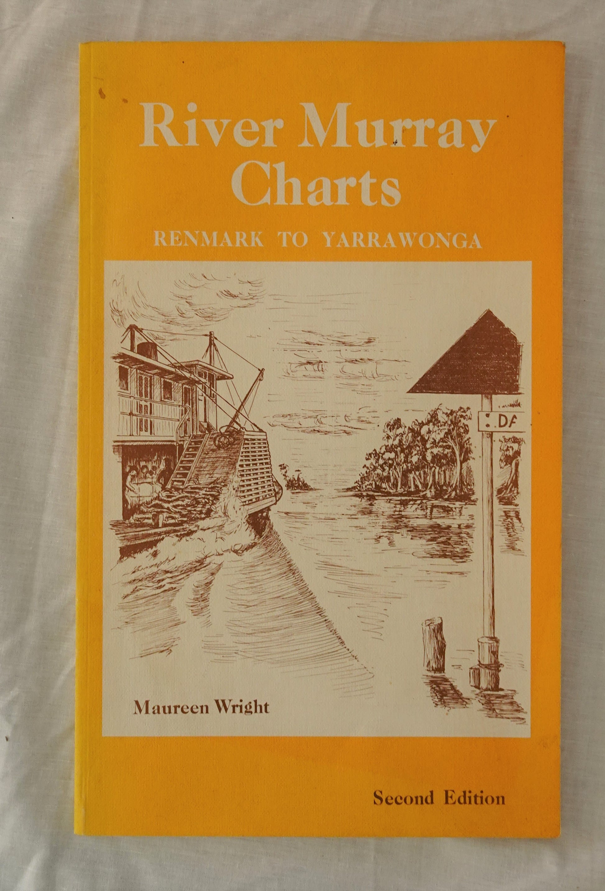 River Murray Charts  Renmark to Yarrawonga  Second Edition  by Maureen Wright  sketches by Neville Kroemer