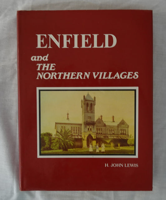 Enfield And The Northern Villages by H. John Lewis