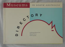 Load image into Gallery viewer, Museums in South Australia  Directory  Edited by Geoff Speirs - Community History Unit 