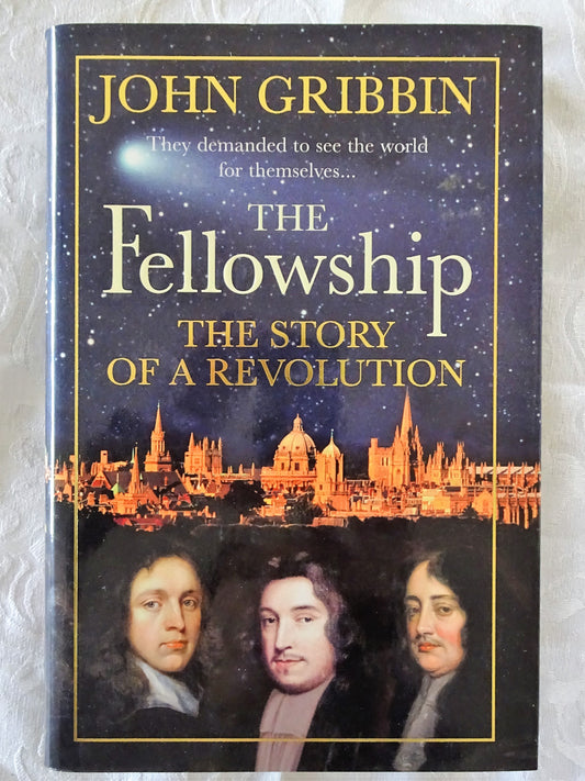 The Fellowship  The Story of a Revolution  by John Gribbin