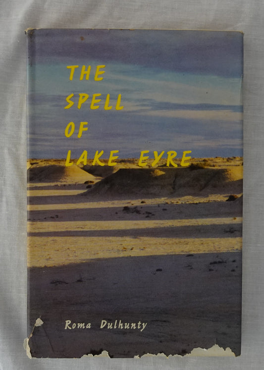 The Spell of Lake Eyre by Roma Dulhunty
