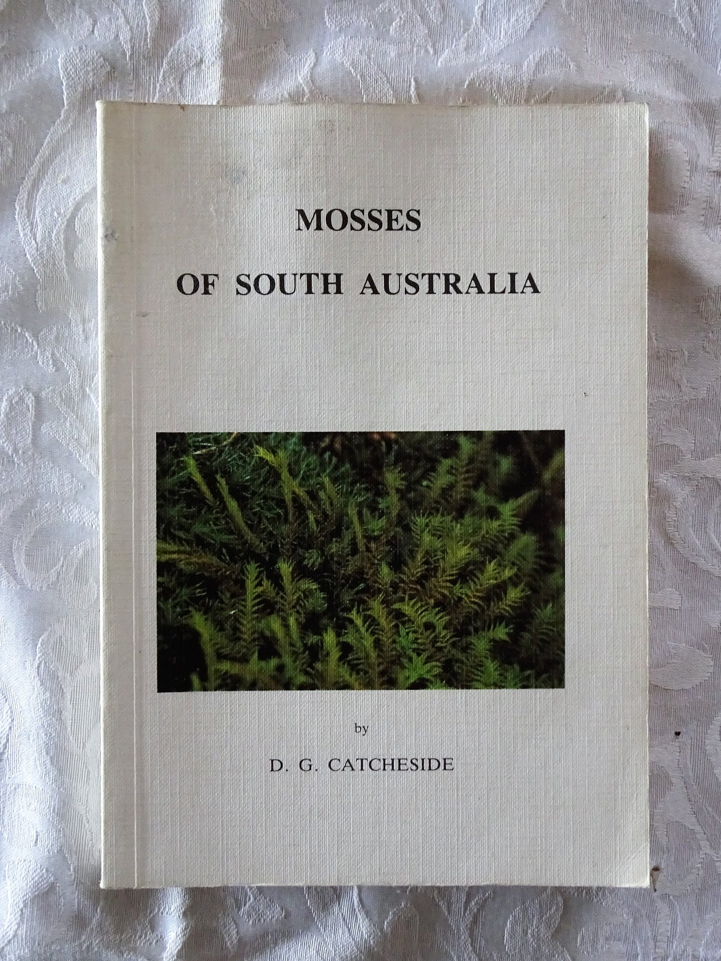 Mosses of South Australia by D. G. Catcheside