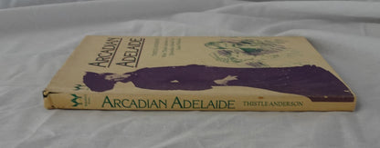 Arcadian Adelaide by Thistle Anderson