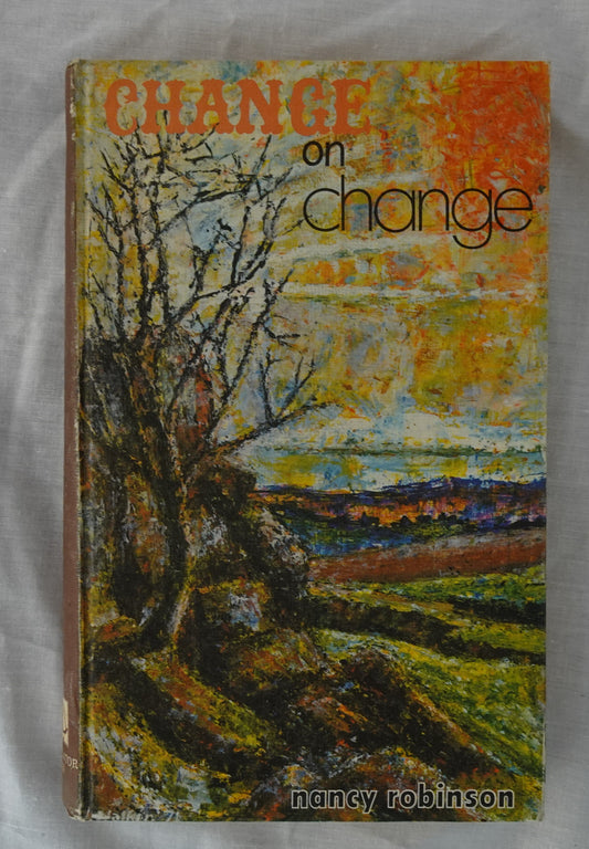 Change on Change  A History of the Northern Highlands of South Australia  by Nancy Robinson