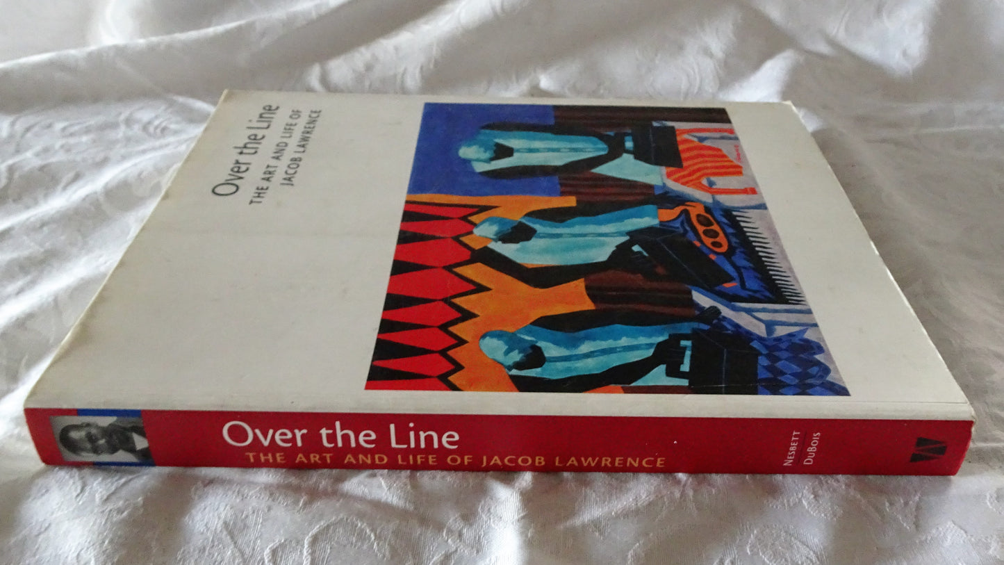 Over The Line The Art and Life of Jacob Lawrence