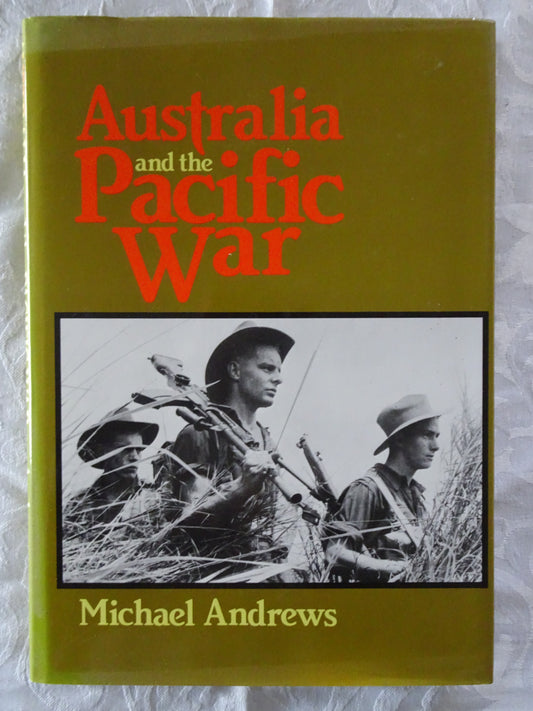 Australia and the Pacific War by Michael Andrews