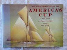 Load image into Gallery viewer, The Early Challenges of the America&#39;s Cup (1851-1937) by Anthony John and Ian Dear