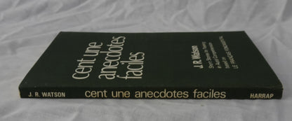 Cent Une Anecdotes Faciles by J. R. Watson