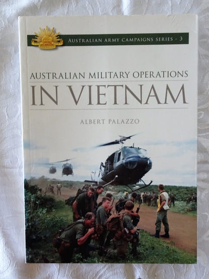 Australian Military Operations in Vietnam by Albert Palazzo
