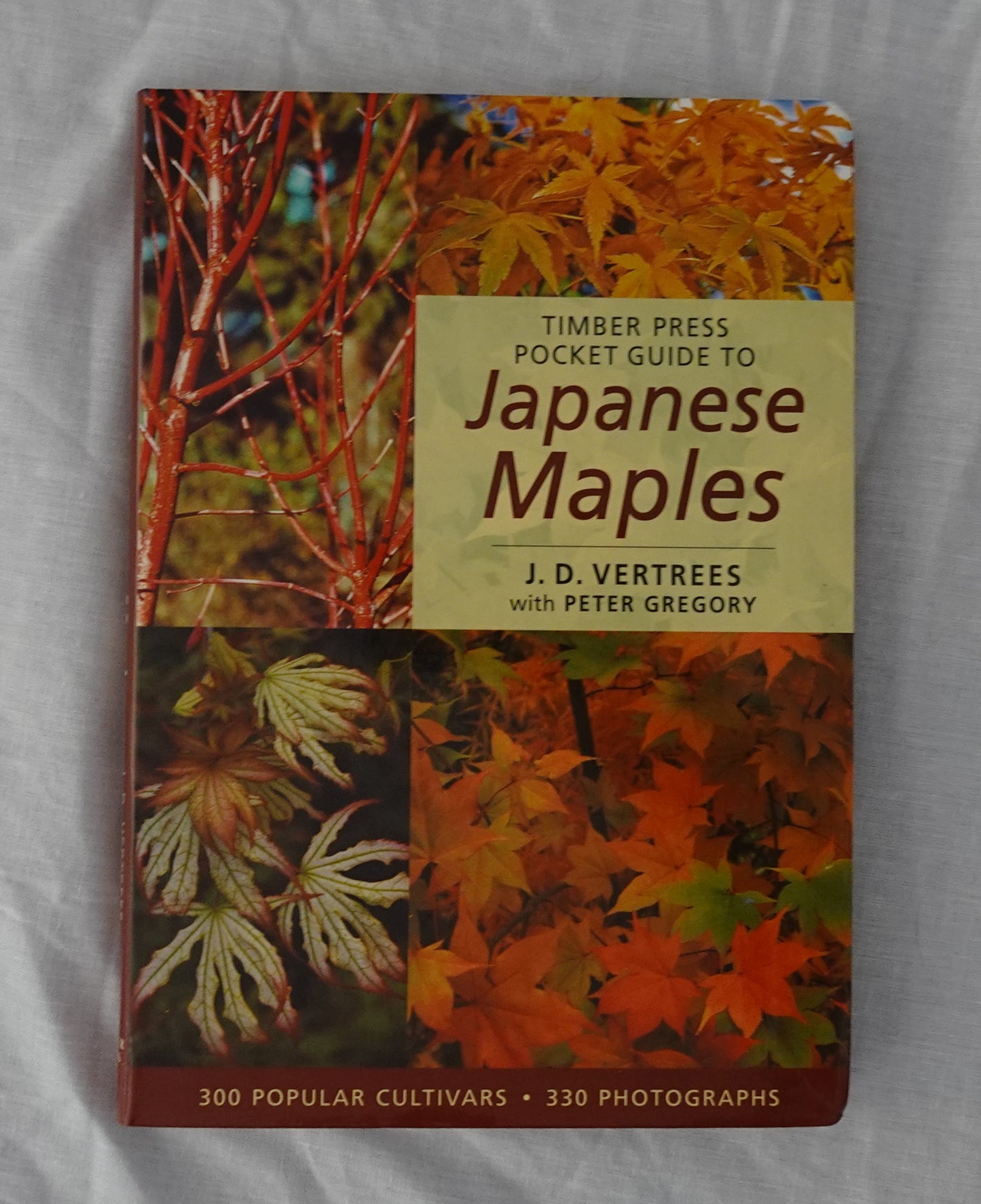 Japanese Maples  Timber Press Pocket Guide to  by J. D. Vertrees  with Peter Gregory