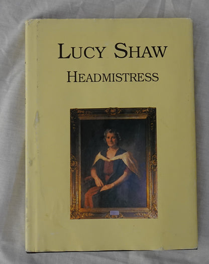 Lucy Shaw Headmistress by Dina Monks, Ian Wynd and Wendy Black