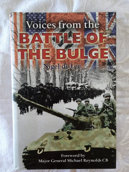 Voices from the Battle of The Bulge by Nigel de Lee