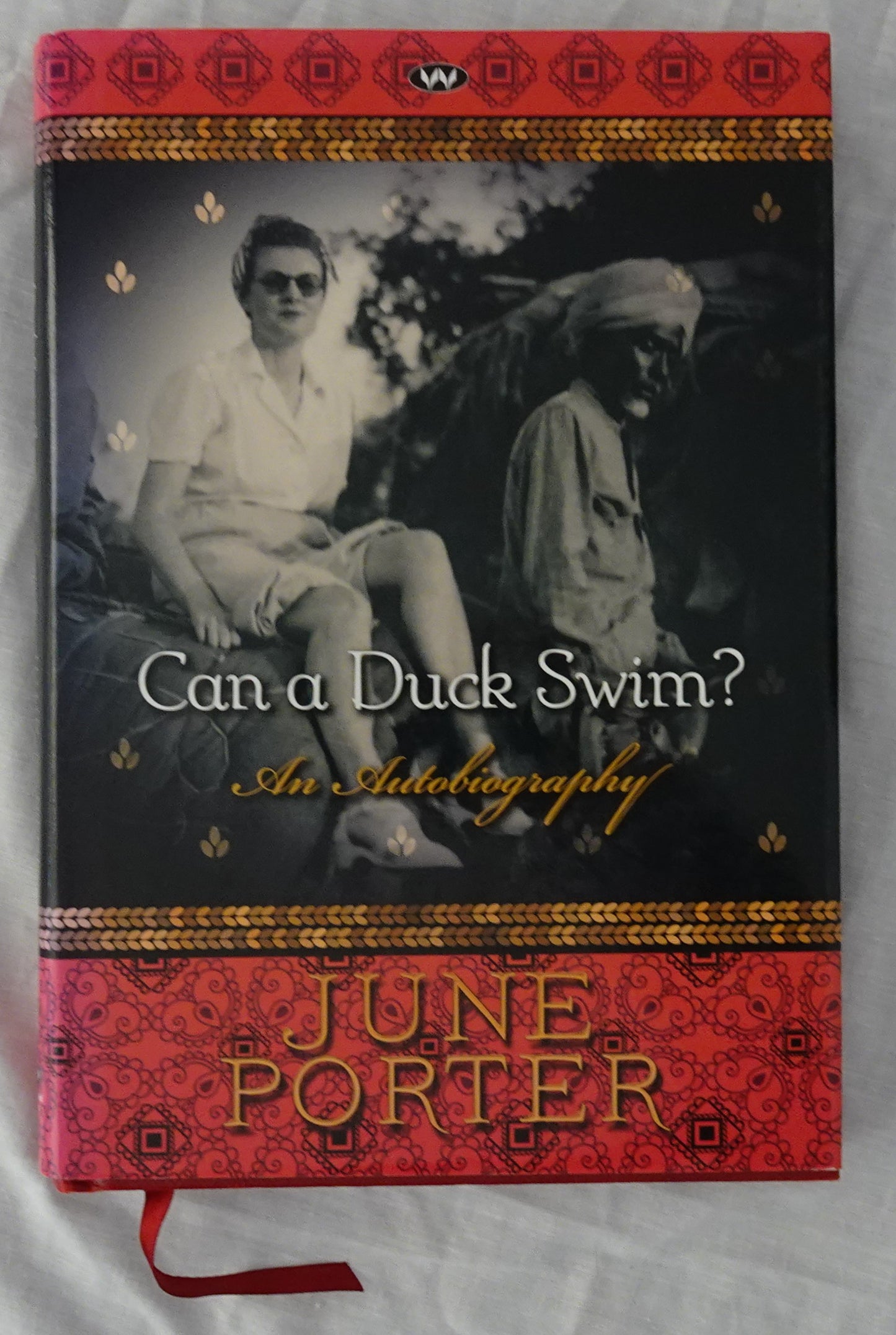 Can a Duck Swim?  An Autobiography  by June Porter