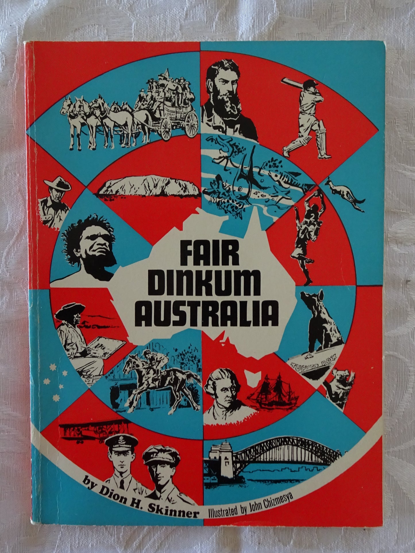 Fair Dinkum Australia by Dion H. Skinner